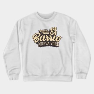 New York El Barrio  - El Barrio Spanish Harlem  - El Barrio  NYC Spanish Harlem Manhattan logo Crewneck Sweatshirt